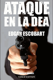 Ataque en la DEA.  Edgar Escobart
