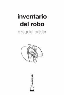 Inventario del robo.  Ezequiel Bajder