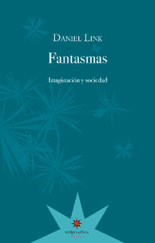 Fantasmas.  Daniel Link