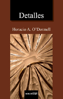 Detalles.  Horacio A. ODonnell