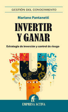 Invertir y ganar.  Mariano Pantanetti