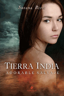 Tierra india. Adorable salvaje.  Susana Biset