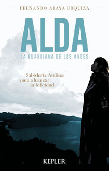 Alda, la guardiana de los Andes.  Fernando Araya Urquiza