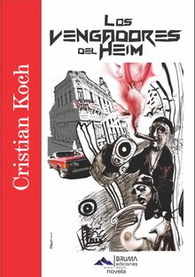 Los vengadores del Heim.  Cristian koch