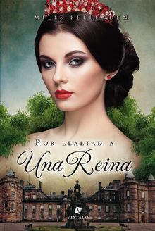 Por lealtad a una reina.  Mills Bellenden