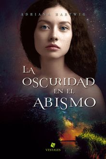 La oscuridad en el abismo.  Adriana Hartwig