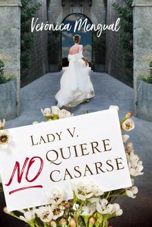 Lady V. no quiere casarse.  Vernica Mengual