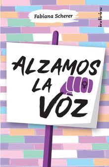 Alzamos la voz.  Fabiana Scherer