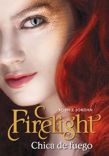 Firelight - Chica de fuego  .  Sophie Jordan