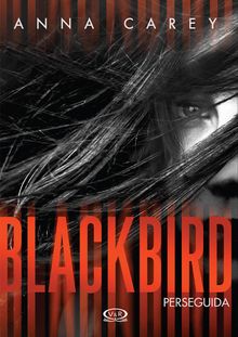 Blackbird - Perseguida.  Anna Carey