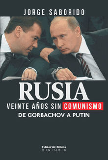 Rusia: veinte aos sin comunismo.  Jorge Saborido