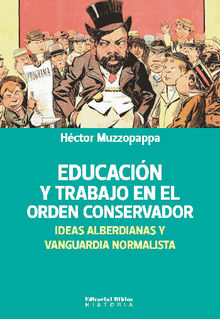 Educacin y trabajo en el orden conservador.  Hctor Muzzopappa