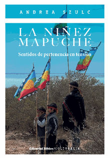 La niez mapuche.  Andrea Szulc