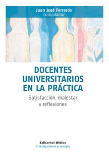 Docentes universitarios en la prctica.  Juan Jos Ferrars