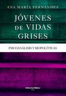 Jvenes de vidas grises.  Ana Mara Fernndez