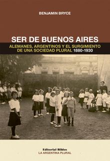 Ser de Buenos Aires.  Benjamin Bryce