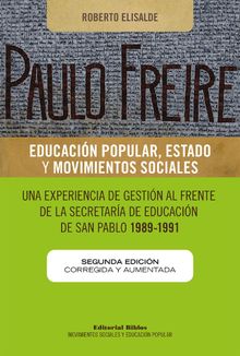 Paulo Freire: educacin popular, Estado y movimientos sociales.  Roberto Elisalde
