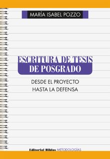 Escritura de tesis de posgrado..  Mara Isabel Pozzo