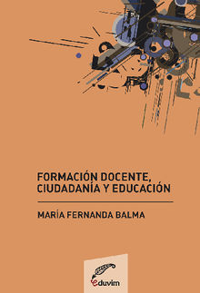 Formacin docente, ciudadana y educacin.  Mara Fernanda Balma