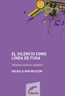 El silencio como lnea de fuga.  Micaela van Muylem