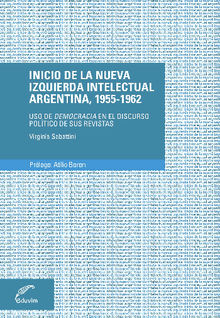 Inicio de la nueva izquierda intelectual argentina, 1955-1962.  Virginia Sabattini