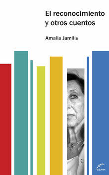 El reconocimiento y otros cuentos.  Amalia Jaimilis