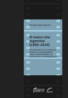 El nuevo cine argentino (1995-2010).  Osvaldo Mario Daicich