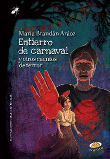 Entierro de carnaval y otros cuentos de terror.  Mara Brandn Aroz