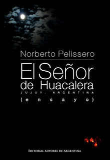 El seor de Huacalera.  Norberto Pelissero