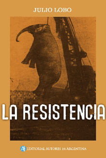 La resistencia.  Julio Lobo