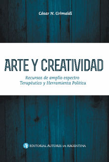 Arte y creatividad.  Csar Norberto Grimaldi