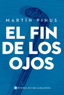 El fin de los ojos.  Martn Pinus