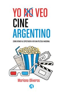 Yo veo cine Argentino.  Mariano Oliveros