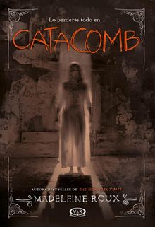 Catacomb.  Madeleine Roux