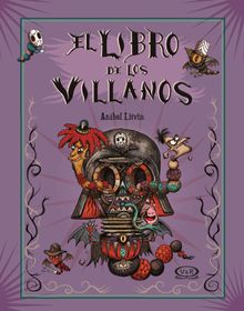 El libro de los villanos.  Anibal Litvin