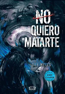 No quiero matarte.  Dan Wells