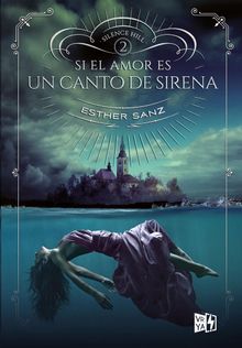 Si el amor es un canto de sirena.  Esther Sanz