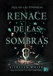 Renace de las sombras .   Kiersten White