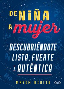 De nia a mujer. Descubrindote lista, fuerte y autntica.   Mayim Bialik