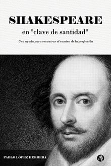 Shakespeare en clave de santidad.  Pablo Lpez Herrera