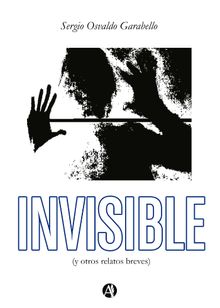 Invisible.  Sergio Osvaldo Garabello