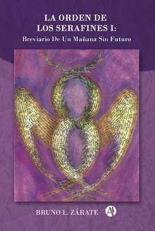 La orden de Los Serafines I.  Bruno L. Zrate