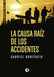 La causa raz de los accidentes.  Germn Gabriel Bonifacio