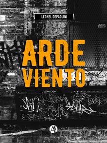 Arde viento.  Leonel Milton Depaolini