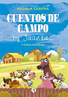 Cuentos de campo by Juanita.  Mariela Sabrina