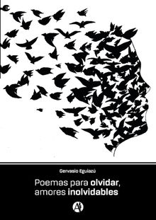 Poemas para olvidar amores inolvidables.  Gervasio Eguiaz