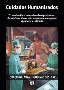  Cuidados humanizados en los sistemas de salud.  Ramn Galarza