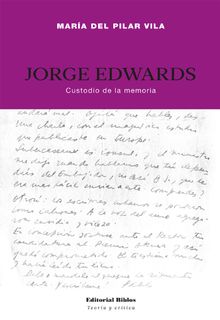 Jorge Edwards.  Mar?a del Pilar Vila
