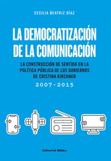 La democratizacin de la comunicacin.  Cecilia Beatriz Daz