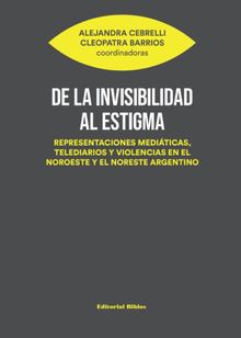 De la invisibilidad al estigma.  Alejandra Cebrelli